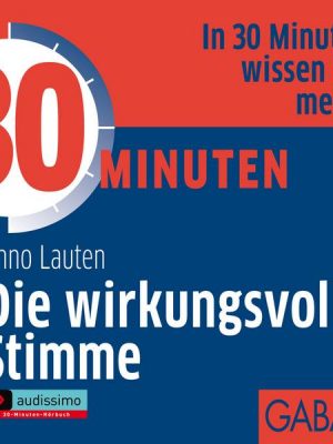 30 Minuten Die wirkungsvolle Stimme