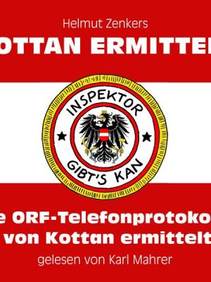 Die ORF-Telefonprotokolle von Kottan ermittelt