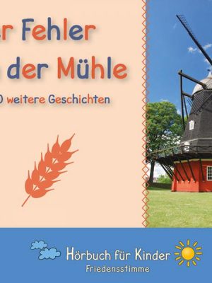 Der Fehler an der Mühle und 10 weitere Geschichten