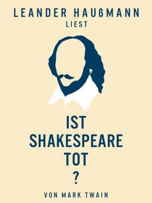 Ist Shakespeare tot?