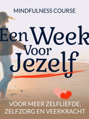 Een Week Voor Jezelf: Mindfulness Course