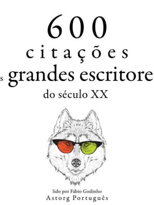 600 citações de grandes escritores do século 20