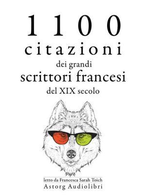 1100 citazioni dei grandi scrittori francesi del XIX secolo