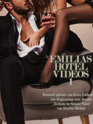 Emilias Hotel Videos 1 | Erotisch gelesen von Julia Liebesmund