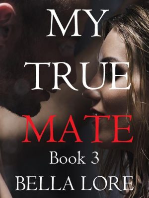 My True Mate: Book 3