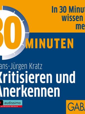 30 Minuten Kritisieren und Anerkennen