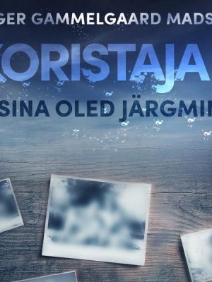 Koristaja 5: Sina oled järgmine