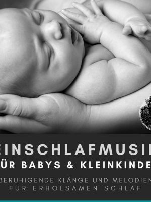 Einschlafmusik für Babys und Kleinkinder / Bewährte Einschlafhilfe für Neugeborene