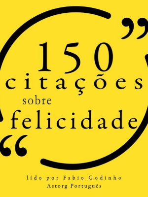 100 citações sobre felicidade