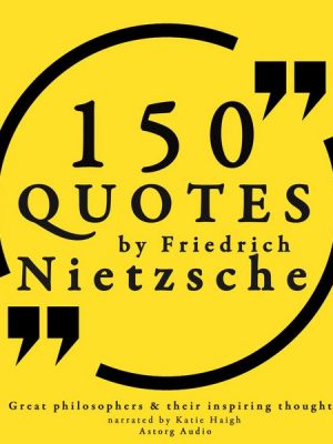 150 quotes by Friedrich Nietzsche: Great philosophers & their inspiring thoughts