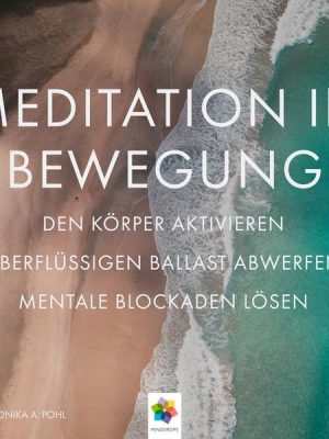 Meditation in Bewegung * Den Körper aktivieren