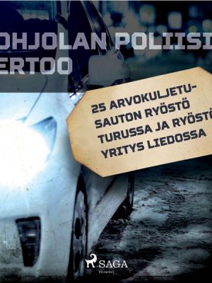 25 Arvokuljetusauton ryöstö Turussa ja ryöstön yritys Liedossa