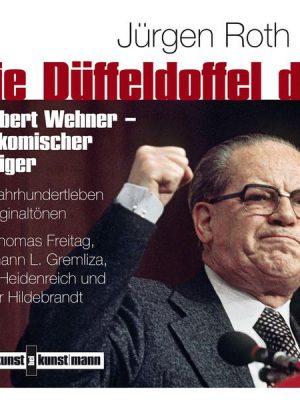 Sie Düffeldoffel da! Herbert Wehner - Ein komischer Heiliger