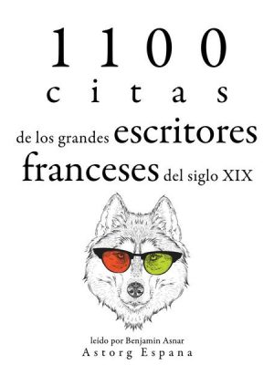 1100 citas de los grandes escritores franceses del siglo XIX