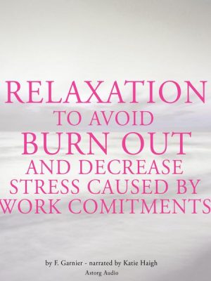Relaxation to avoid burn out and decrease stress at work