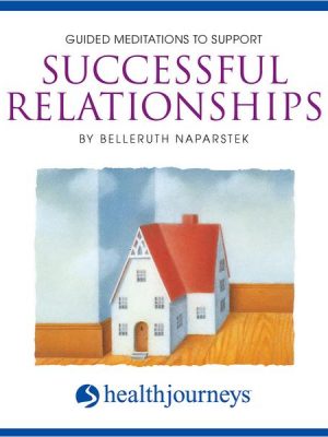 Guided Meditations To Support Successful Relationships