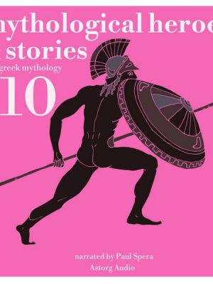 10 mythological heroes and stories