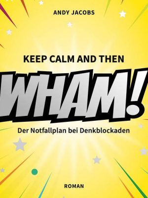 WHAM! Der Notfallplan bei Denkblockaden