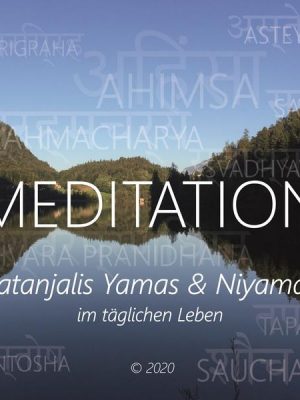Meditation - Patanjalis Yamas & Niyamas im täglichen Leben