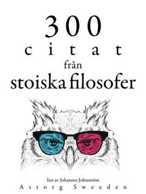 300 citat från de stoiska filosoferna