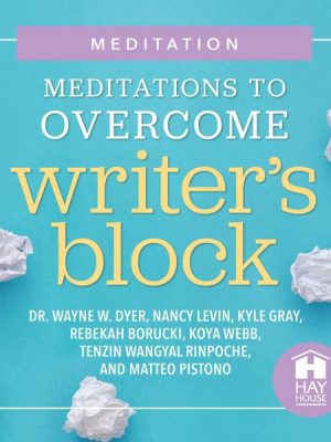 Meditations To Overcome Writer's Block