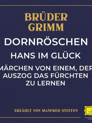 Dornröschen / Hans im Glück / Märchen von einem