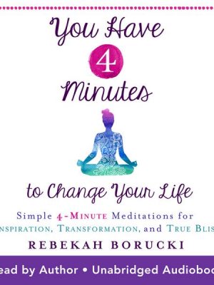 You Have 4 Minutes to Change Your Life