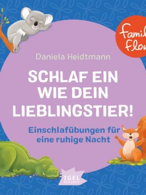 FamilyFlow. Schlaf ein wie dein Lieblingstier. Einschlafübungen für eine ruhige Nacht