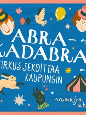 Abrakadabra! Sirkus sekoittaa kaupungin