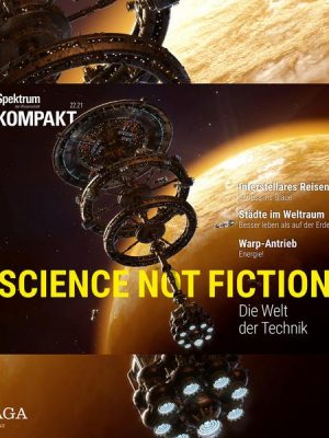Spektrum Kompakt: Science not Fiction - Die Welt der Technik