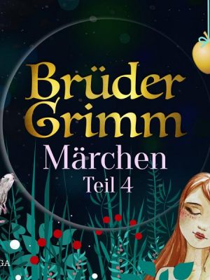 Brüder Grimms Märchen Teil 4