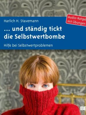 ... und ständig tickt die Selbstwertbombe