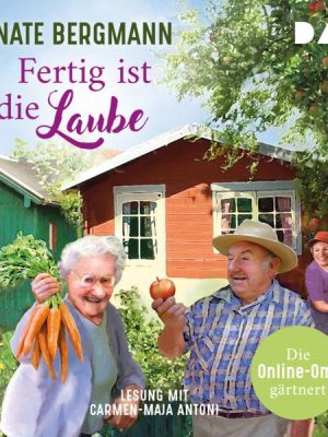 Fertig ist die Laube. Die Online-Omi gärtnert