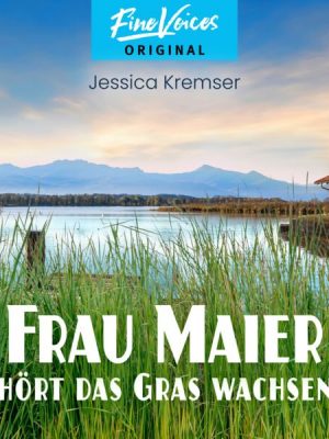 Frau Maier hört das Gras wachsen