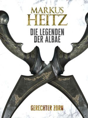 Gerechter Zorn (Die Legenden der Albae 1)