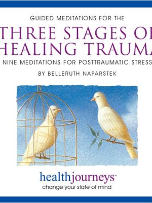 Guided Meditations for the Three Stages of Healing Trauma: