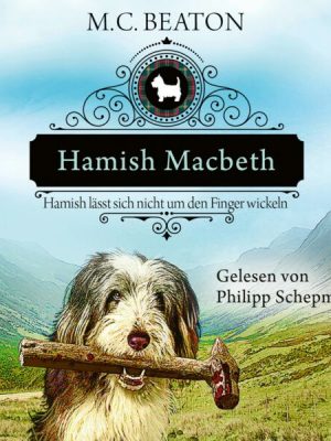 Hamish Macbeth lässt sich nicht um den Finger wickeln