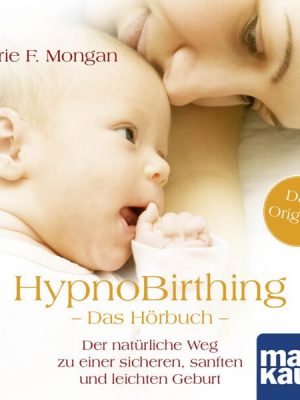 HypnoBirthing. Das Hörbuch