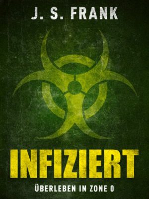 Infiziert - Überleben in Zone 0