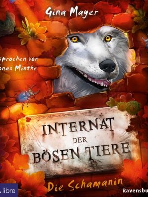 Internat der bösen Tiere. Die Schamanin