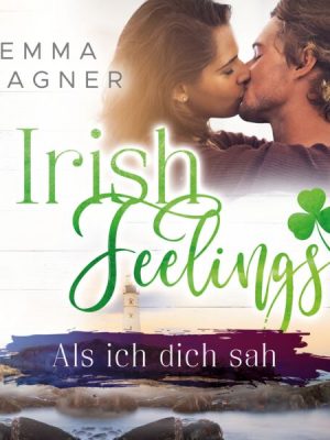 Irish feelings: Als ich dich sah