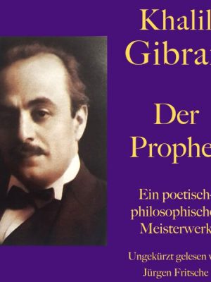 Khalil Gibran: Der Prophet