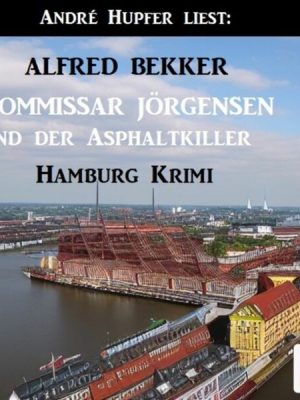 Kommissar Jörgensen und der Asphaltkiller: Hamburg Krimi