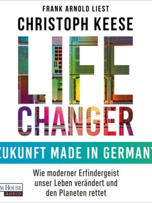 Life Changer - Zukunft made in Germany