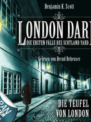 London Dark: Die ersten Fälle des Scotland Yard - Folge 04