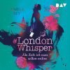 #London Whisper – Teil 1: Als Zofe ist man selten online