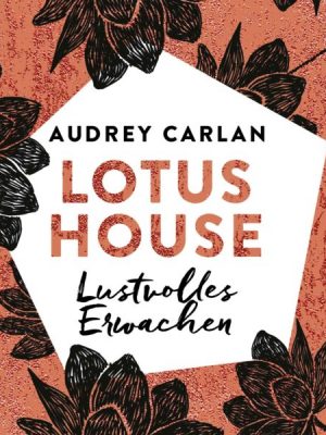 Lotus House - Lustvolles Erwachen