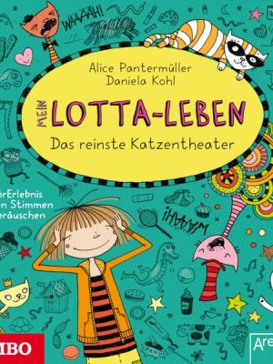 Mein Lotta-Leben. Das reinste Katzentheater