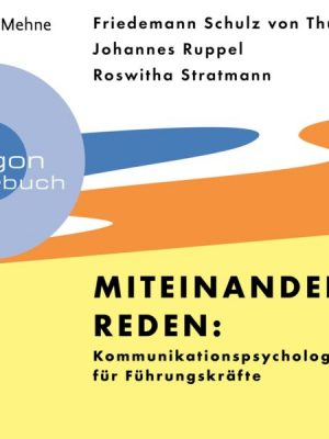 Miteinander reden: Kommunikationspsychologie für Führungskräfte