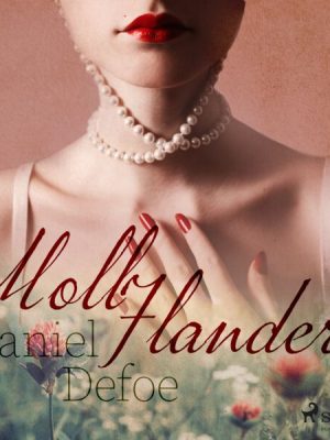 Moll Flanders (Ungekürzt)